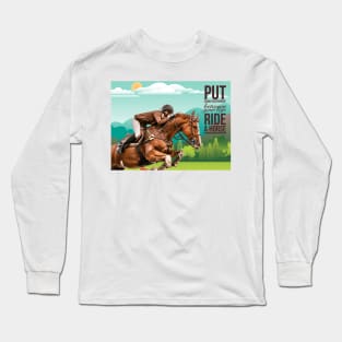 Put some excitement between your legs. Ride a horse Long Sleeve T-Shirt